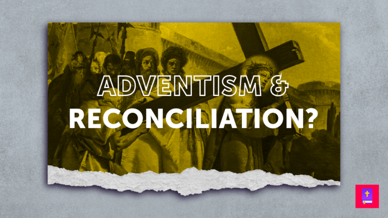 Adventism And Reconciliation