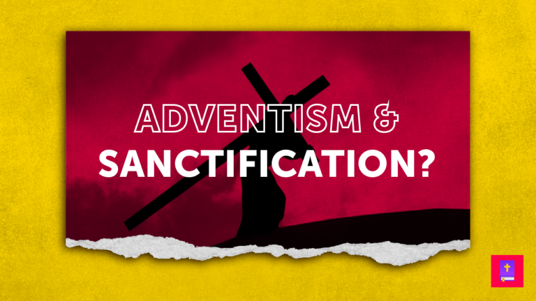 Adventism And Sanctification