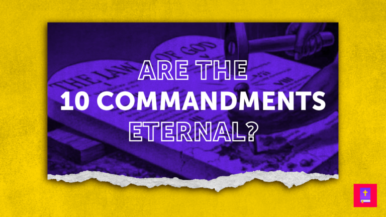 Are The 10 Commandments Eternal