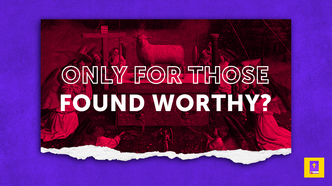 Are The Benefits Of Christs Sacrifice Only Applied If Your Worthy