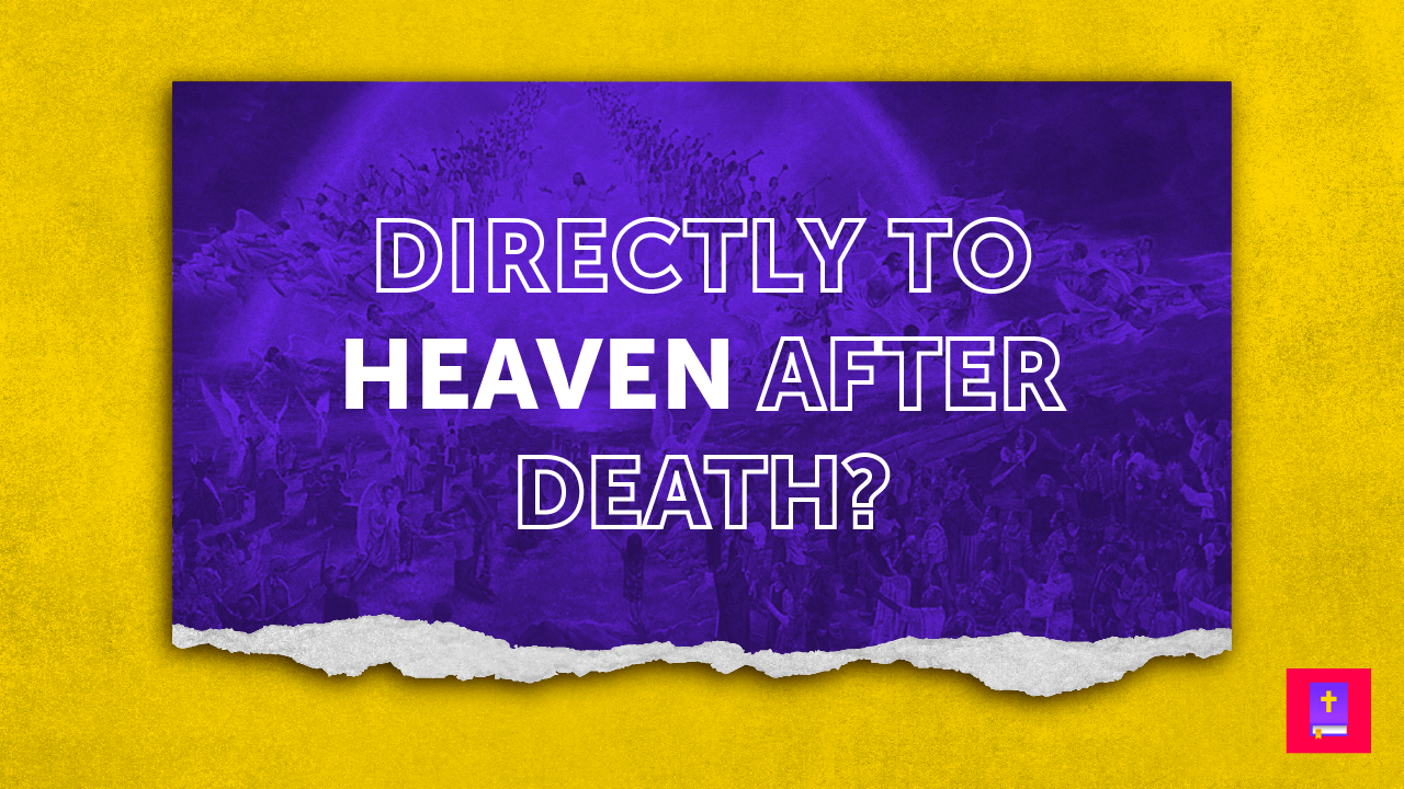 Do We Go To Heaven When We Die