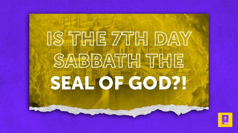 Is The Sabbath The Seal Of God