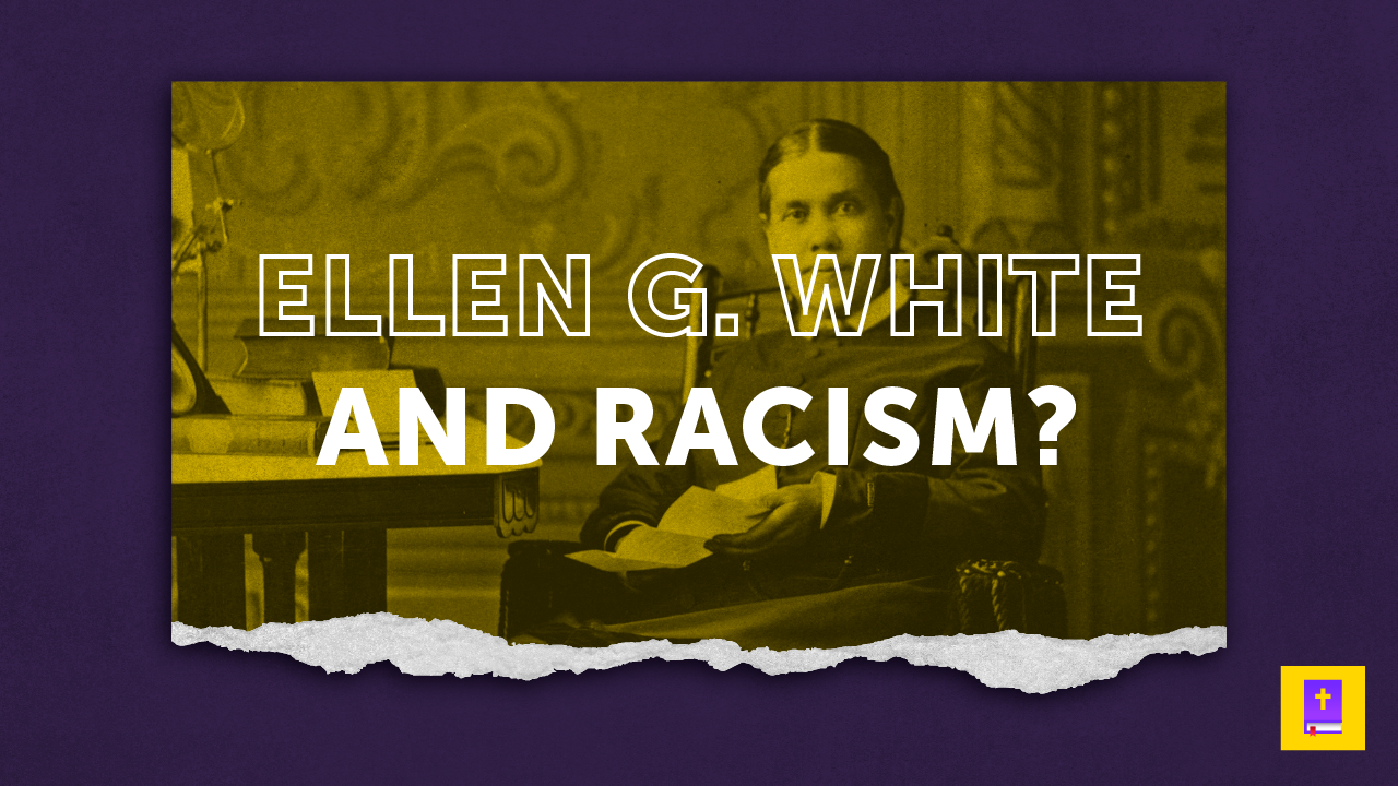 Was Ellen G White A Racist