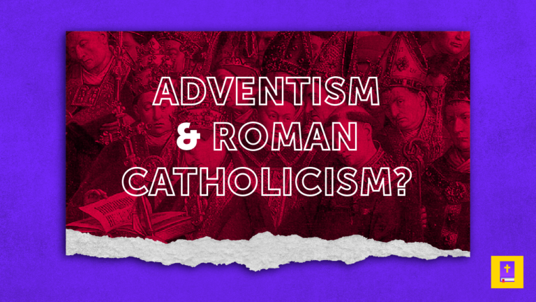 What Do Adventists Believe About Roman Catholicism