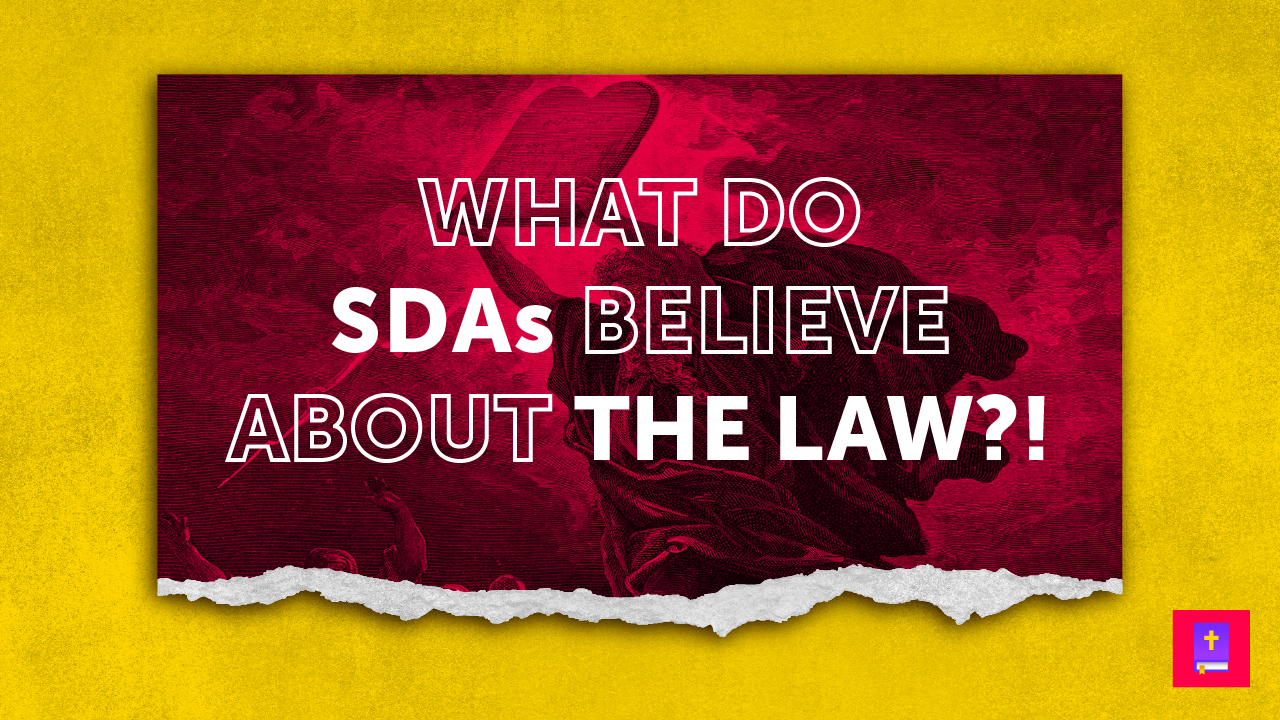 What Do Adventists Teach About The Law