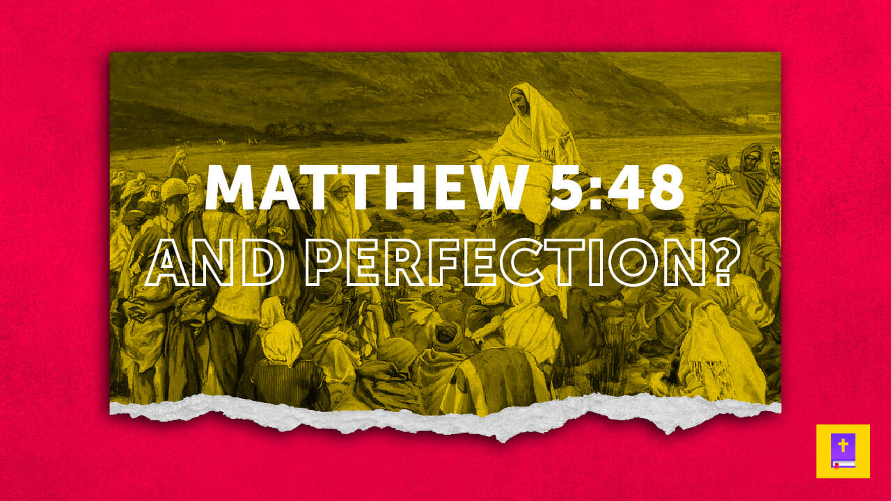 Adventists say Matthew 5:48 teaches sinless perfectionism