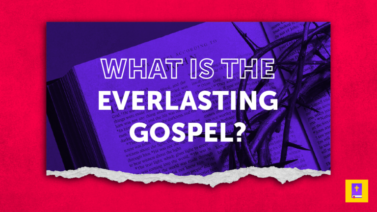 What Is The Everlasting Gospel Of Revelation 14 6