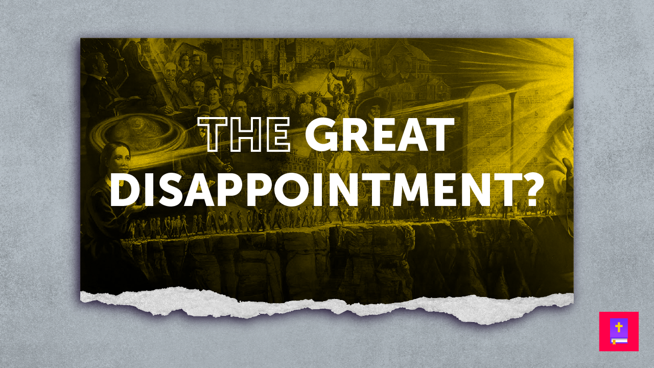 What Was The Great Disappointment