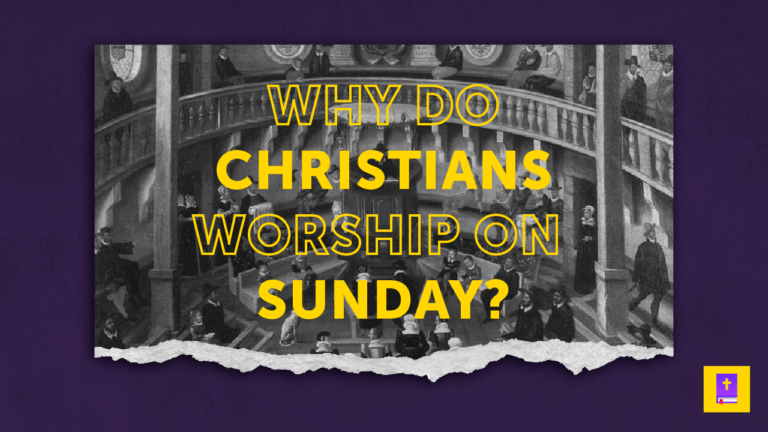 Why Do Christians Worship On Sunday