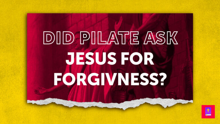 Did Pilate Ask Jesus For Forgiveness Before Handing Him Over To Be Crucified