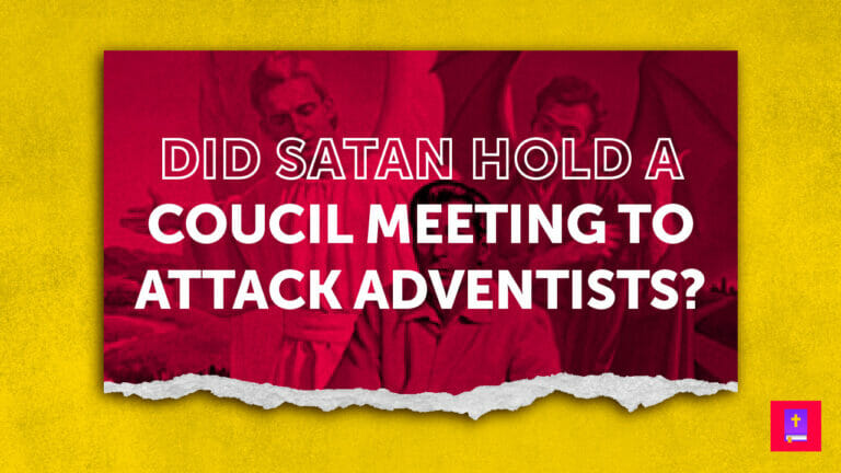 Did Satan Hold A Council Meeting To Attack Adventists