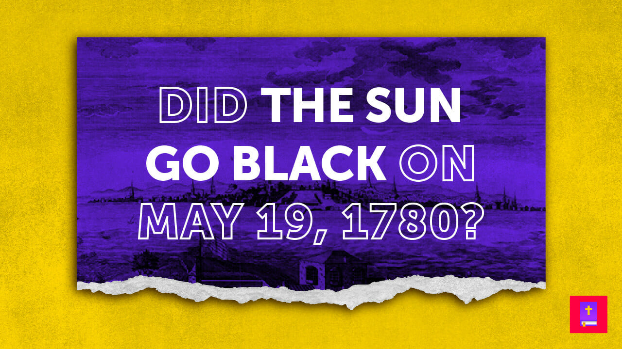 The sun did not go black on May 19, 1780.