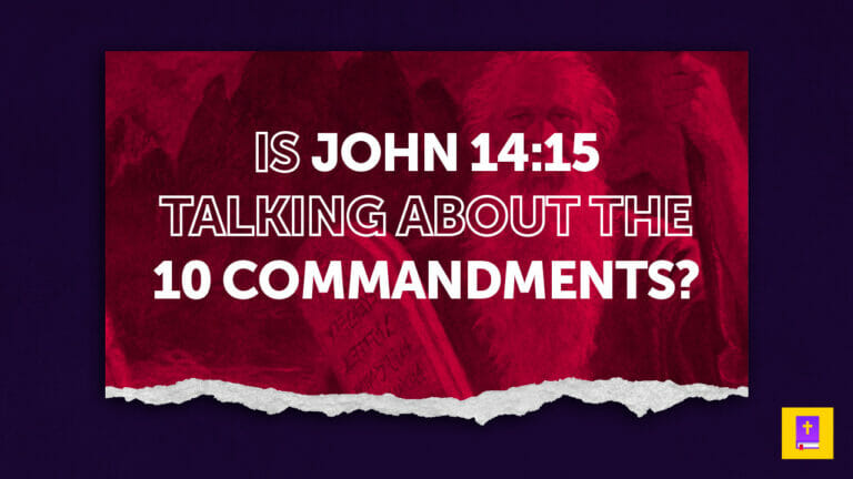 Is John 14 15 About The 10 Commandments