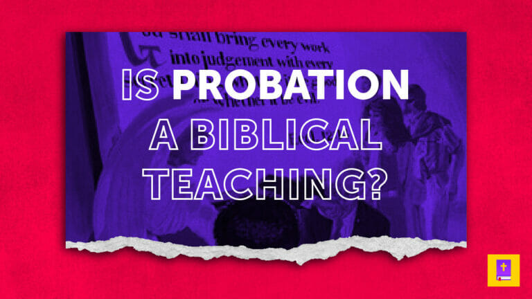 The Bible doesn't teach the doctrine of probation