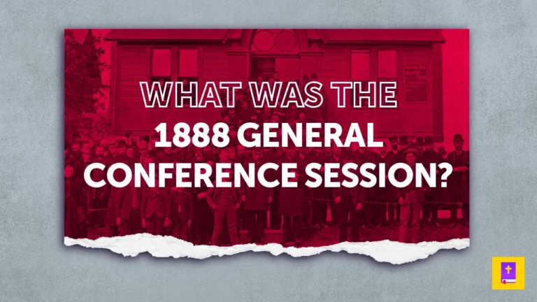 What-Was-The-1888-General-Conference-Session-of-Seventh-Day-Adventists
